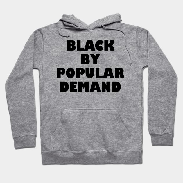 Black by popular demand sale hoodie